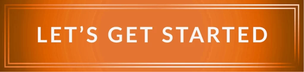 Button NEW Lets Get Started Orange 1