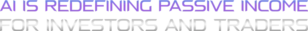 AI is redefining passive income 1